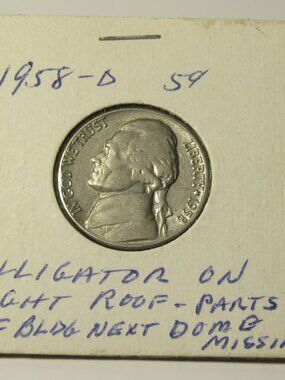 1958-D Jefferson Nickel – "Alligator on Roof" & Missing Detail Die Error Variety